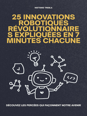 cover image of 25 Innovations Robotiques Révolutionnaires Expliquées en 7 Minutes Chacune